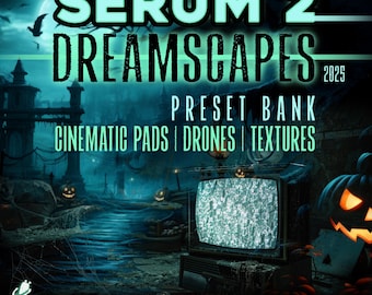 Serum 2: Dreamscapes Preset Bank | Cinematic Sounds