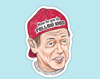 How Do You Do Fellow Kids Vinyl Sticker