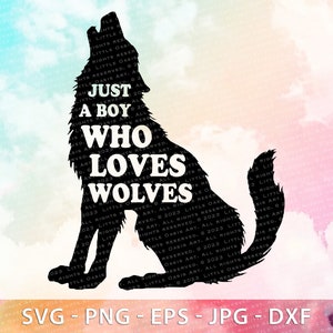 wolf just a boy who loves wolves svg png eps dxf cut file cricut