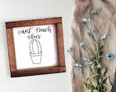 Can t Touch This sign plant pun sign farmhouse decor Free shipping