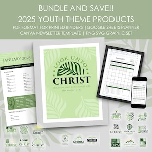 BUNDLE 2025 Youth Theme Presidency Planner &quot;Look Unto Christ&quot; Young Women Men quorum class PDF Print, Google sheets, newsletter, and png svg