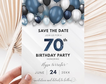 May include: Save the date card with a white background and blue and silver balloons. The card says "Save the Date" and "Join us for a 70th Birthday Party" honoring Alyssa Forrester. The date is June 24, 20XX. The text "Invitation and details to follow" is at the bottom of the card.