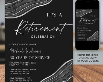 May include: Black and silver retirement party invitation with a wavy design. It's a Retirement Celebration. Please join us to honor Michael Robison's 30 years of service. Saturday, Feb 24th, 20XX from 7 PM - 11 PM. Lakeshore Event Center, 2345 Scenic Drive, Ludington, MI 49431. RSVP Susan by 2/17 via text 231.234.5678 or Susan@email.com. Print or send digital copy to your guests.