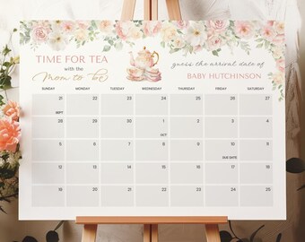 May include: A white calendar with floral accents and the text "TIME FOR TEA with the Mom to be" and "guess the arrival date of BABY HUTCHINSON." The calendar features a teapot and teacup illustration and a grid for tracking dates.