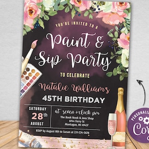 May include: Invitation to a Paint & Sip Party to celebrate Natalie William's 45th birthday. The invitation features a watercolour floral design with a paintbrush, paint palette, and a glass of champagne. The party is on Saturday, 28th August at seven o'clock pm at The Book Nook & Java Shop, 8744 Ferry St, Montague, MI 49437. RSVP by 8th August to Susan at 231-234-5678.