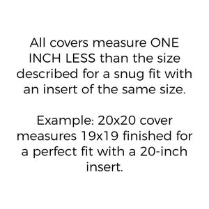 Pu&ograve; includere: Testo che spiega che tutte le coperture misurano un pollice in meno rispetto alla dimensione descritta per una vestibilit&agrave; aderente con un inserto della stessa dimensione. Esempio: una copertura da 20x20 misura 19x19 finita per una vestibilit&agrave; perfetta con un inserto da 20 pollici.