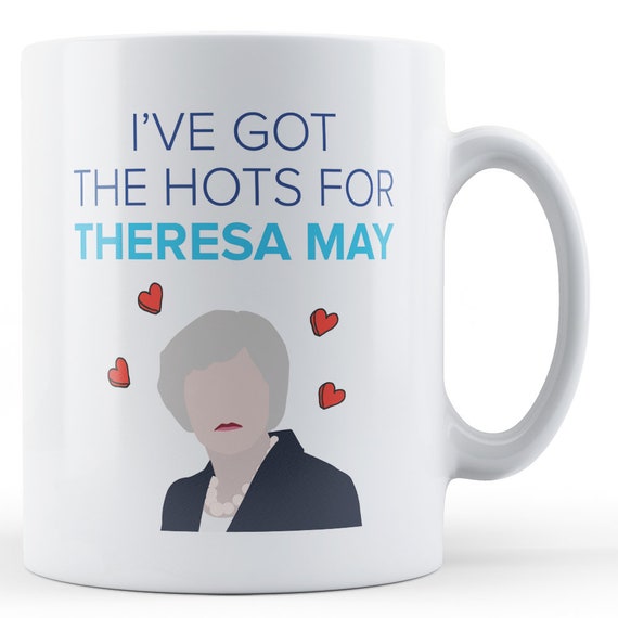 I've Got the Hots for Theresa May Mug Funny Political - Etsy I've Got the Hots for Theresa May Mug Funny Political - Etsy