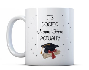 It's Doctor Actually Personalised - Phd Graduation Gift Mug