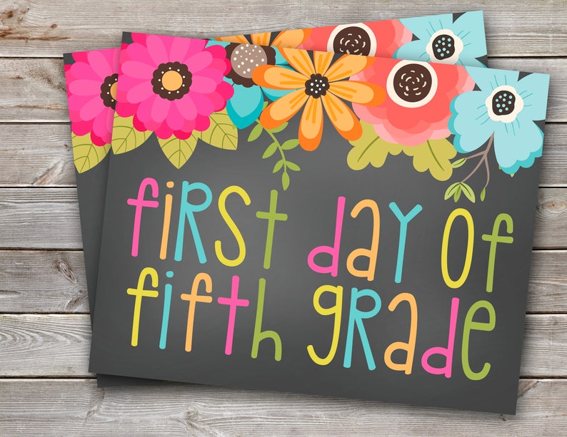 First Day Of Fifth Grade Printable Sign 8x10 floral Etsy