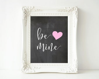 Printable Be Mine Sign-8x10-Instant Download-