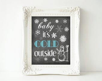 Printable Christmas Sign-8x10-Instant Download-Baby It's Cold Outside Chalkboard Sign