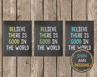 Be The Good In the World-Printable 8x10 Decor-3 Signs!