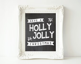 Printable Christmas Sign-8x10-Instant Download-Have a Holly Jolly Chalkboard Sign