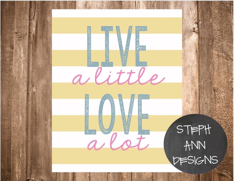 Live A Little Love A Lot Printable Signprintable 8x10 Decor Etsy Live A Little Love A Lot Printable Signprintable 8x10 Decor Etsy