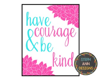 Have Courage Be Kind Printable Sign-Printable 8x10 Decor