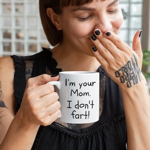 Fart mug, funny fart mug, Mom fart gift, funny fart mug, I don&#39;t fart mug, Mom fart mug, mothers day fart mug, fart mug for mom