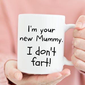 Best New Mummy Ever Mug, New Mummy Gift, Funny New Mummy Mug, New Mummy Mug, Mummy Don&#39;t Fart, New Mummy Mug, Fart Mug, I Don&#39;t Fart Mug