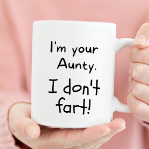 Best Aunty Ever Mug, Aunty Gift for Aunty, Aunty Mother's Day Gift, Fart Mug, Funny Fart Mug, Aunty Mug, I Don't Fart Mug, Mug for Aunty