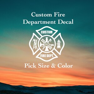 May include: White custom fire department decal with a Maltese cross design, featuring a ladder, helmet, and hydrant. Text includes "Custom Fire Department Decal" and "Pick Size & Color" against a gradient teal and orange background.