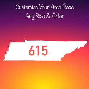 May include: A white silhouette of the state of Tennessee featuring the orange numbers 615 centered inside. Above the state shape, the text reads Customize Your Area Code and Any Size & Color against a purple, pink, and yellow gradient background.