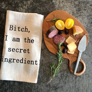 B*t*h I Am The Secret Ingredient! Funny Quote Screen Printed  100% Natural Linen Tea Towel, Hilarious Kitchen Towel