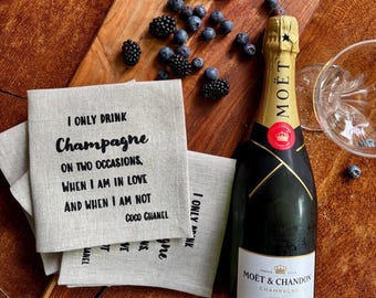 I Only Drink Champagne, Coco Chanel Quote 100% Linen Cocktail Napkins, Screen Printed, Party Napkins, Hostess Gift