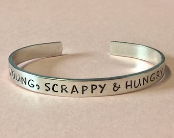 Young, Scrappy & Hungry - Hamilton Musical Inspired Aluminum Cuff Bracelet, Gift Under 20