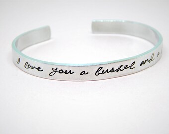 I Love You A Bushel And a Peck, Aluminum Cuff Bracelet - Gift For Mom, Grandma, Gift Under 20