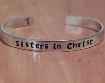 Sisters In Christ - Aluminum Cuff Bracelet, Hand Stamped, Religious jewelry , Gospel Gift