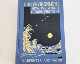 Science textbook. 1950. Our Environment  How We Adapt Ourselves to It. Schoolbook.