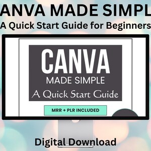 Puede incluir: Un monitor de ordenador muestra una guía digital titulada "CANVA MADE SIMPLE: A Quick Start Guide for Beginners". El título de la guía está en texto blanco grande sobre un fondo gris oscuro. Las palabras "MRR + PLR INCLUDED" están en un cuadro verde. Las palabras "Digital Download" están en la parte inferior.