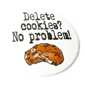 Könnte beinhalten: Weißer Knopf mit schwarzem Text, der "Cookies löschen? Kein Problem!" lautet, und einem Cartoon-Bild eines Schokoladen-Chip-Cookies.