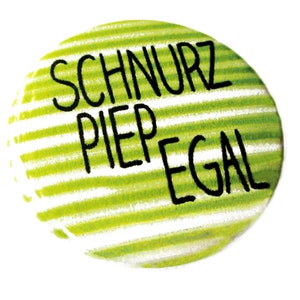 Schnurzpiepegal, Button, Magnet, Taschenspiegel oder Flaschenöffner, handgemacht. Bild 1