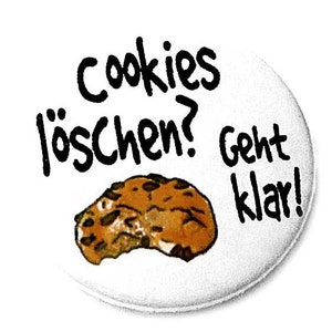 Puede incluir: Un botón blanco con texto negro que dice "Cookies löschen? Geht klar!" y una imagen de dibujos animados de una galleta con chispas de chocolate.