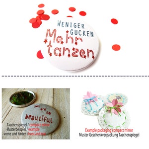 Weniger gucken, mehr tanzen, Button, Magnet, Flaschenöffner oder Taschenspiegel 59mm compact mirror