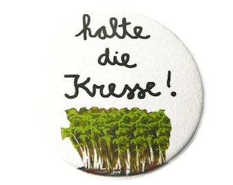 Halte die Kresse, Button, Magnet, Taschenspiegel, Flaschenöffner.