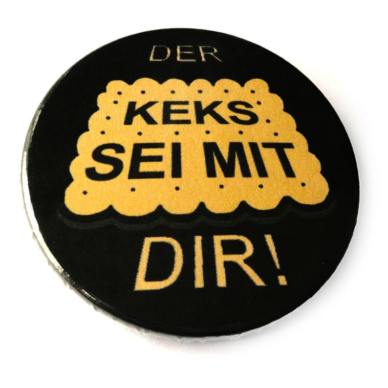 Der Keks sei mit dir Button, magnet, compact mirror or bottle opener. image 1