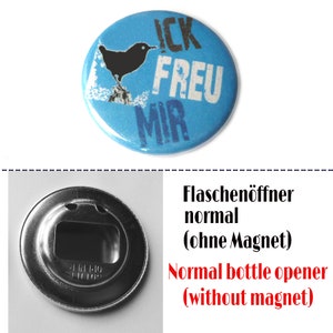 Button, Magnet, Taschenspiegel oder Flaschenöffner. Ick freu mir. FlaschenöffnerNormal