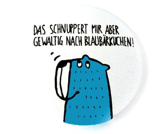 Button, Magnet, Taschenspiegel, Flaschenöffner Blaubärkuchen