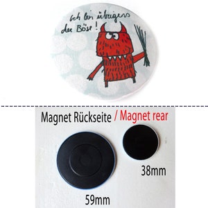 Magnet, Button, Flaschenöffner oder Taschenspiegel. Böse Bild 3