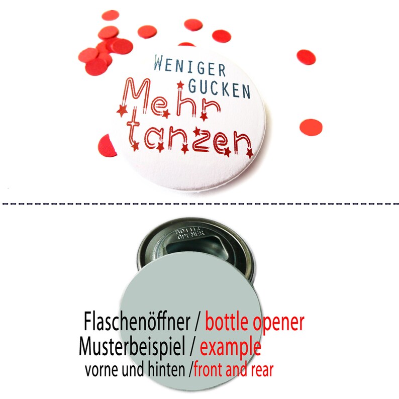 Weniger gucken, mehr tanzen, Button, Magnet, Flaschenöffner oder Taschenspiegel 59mm bottle opener