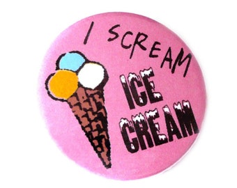 Button, Magnet, Taschenspiegel oder Flaschenöffner. Ice cream.