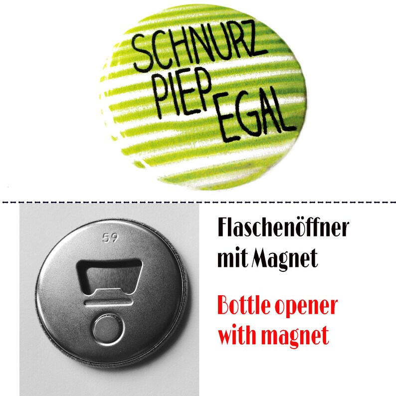 Schnurzpiepegal, Button, Magnet, Taschenspiegel oder Flaschenöffner, handgemacht. Bild 5