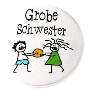 Magnet, button, pocket mirror or bottle opener. Big sister