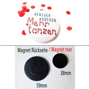 Weniger gucken, mehr tanzen, Button, Magnet, Flaschenöffner oder Taschenspiegel image 4