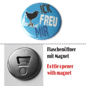 Button, Magnet, Taschenspiegel oder Flaschenöffner. Ick freu mir. FlaschenöffnerMagnet