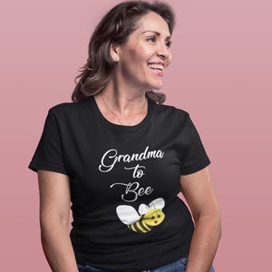 Grandma To Be Shirt GRANDMA TO BEE Pregnancy Announcement Grandmom T-Shirt Gift Funny Women's TShirt Gift For New Grandmas
