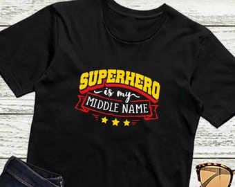 Superheroes Shirt SUPERHERO Is My MIDDLE NAME Funny Superhero T-Shirt Comic Humorous Superhero Gift Unisex TShirt for Men and Women