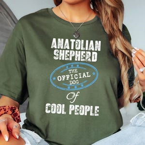 Anatolian Shepherd Shirt The Official Dog Of Cool People T-Shirt Funny Shepherd Dog Owner Mom or Dad Dog Lover Gifts for Men and Women