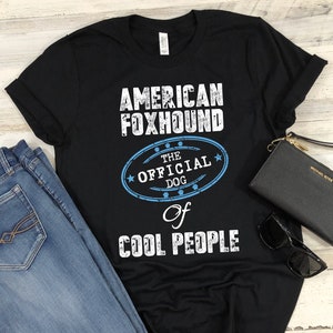 American Foxhound Shirt Der offizielle Hund der coolen Menschen T-Shirt Lustiges Hundebesitzer Mama oder Papa Hundeliebhaber Geschenk für Männer und Frauen